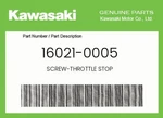 Kawasaki Genuine Screw-throttle Stop 16021-0005. Fixed Price $18.12.