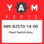 689-82570-14-00 Yamaha Panel Switch Assy 689825701400, New Genuine Oem Part. Fixed Price $443.08.